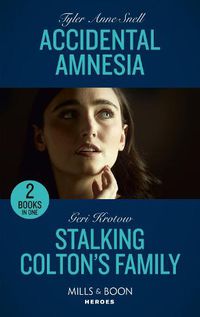 Cover image for Accidental Amnesia / Stalking Colton's Family: Accidental Amnesia (the Saving Kelby Creek Series) / Stalking Colton's Family (the Coltons of Colorado)