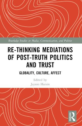Cover image for Re-thinking Mediations of Post-truth Politics and Trust