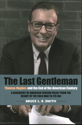 The Last Gentleman: Thomas Hughes and the End of the American Century