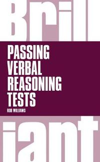 Cover image for Brilliant Passing Verbal Reasoning Tests: Everything you need to know to practice and pass verbal reasoning tests