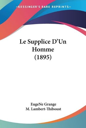 Cover image for Le Supplice D'Un Homme (1895)