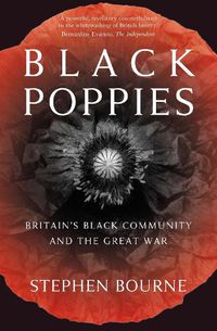 Cover image for Black Poppies: Britain's Black Community and the Great War