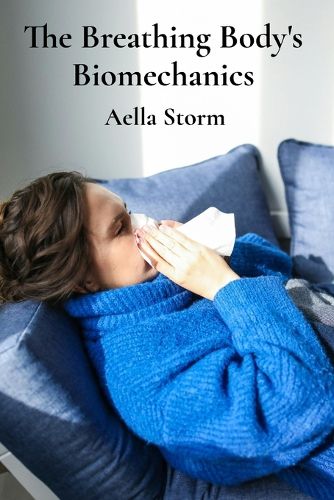 The Breathing Body's Biomechanics