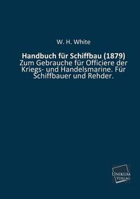 Cover image for Handbuch Fur Schiffbau (1879)