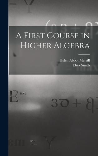 Cover image for A First Course in Higher Algebra