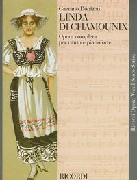 Cover image for Linda Di Chamounix: Melodramma in Tre Atti : Libretto Di Gaetano Rossi