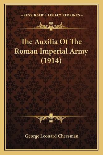 Cover image for The Auxilia of the Roman Imperial Army (1914)