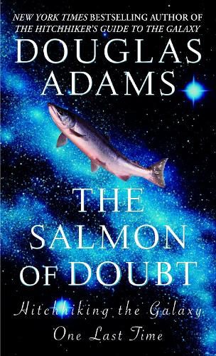 Cover image for The Salmon of Doubt: Hitchhiking the Galaxy One Last Time