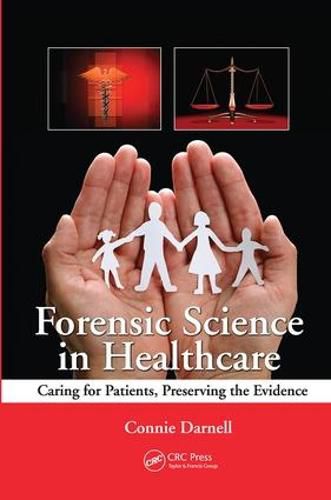 Cover image for Forensic Science in Healthcare: Caring for Patients, Preserving the Evidence