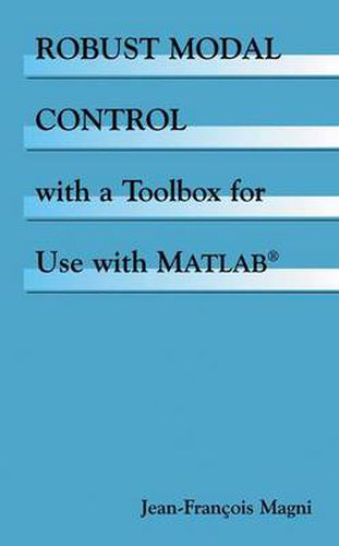 Cover image for Robust Modal Control with a Toolbox for Use with MATLAB (R)