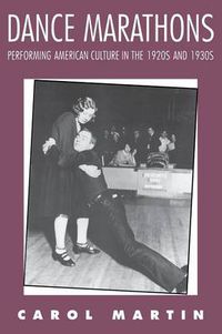 Cover image for Dance Marathons: Performing American Culture in the 1920s and 1930s