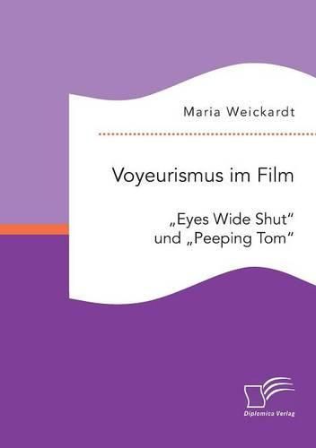 Cover image for Voyeurismus im Film: Eyes Wide Shut und  Peeping Tom