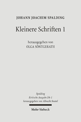 Kritische Ausgabe: 1. Abteilung: Schriften. Band 6: Kleinere Schriften: Teilband 1