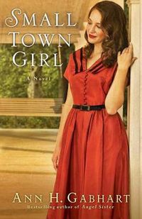 Cover image for Small Town Girl - A Novel