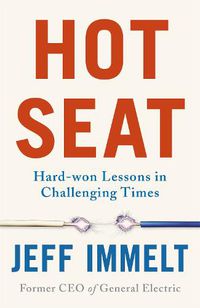 Cover image for Hot Seat: Hard-won Lessons in Challenging Times