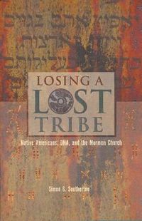 Cover image for Losing a Lost Tribe: Native Americans, DNA, and the Mormon Church