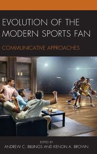 Cover image for Evolution of the Modern Sports Fan: Communicative Approaches