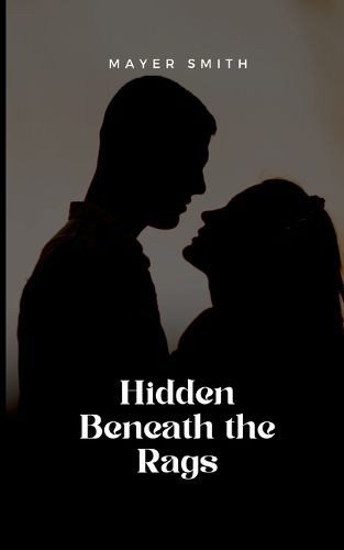 Cover image for Hidden Beneath the Rags