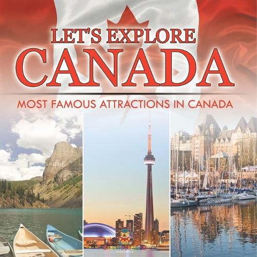 Cover image for Let's Explore Canada (Most Famous Attractions in Canada)