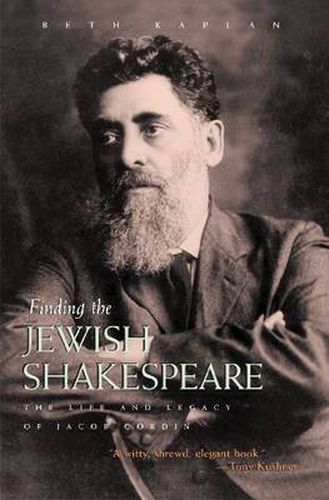 Finding the Jewish Shakespeare: The Life and Legacy of Jacob Gordin