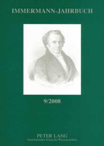 Immermann-Jahrbuch 9/2008: Beitraege Zur Literatur- Und Kulturgeschichte Zwischen 1815 Und 1840