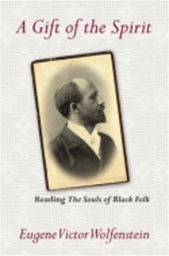 Cover image for A Gift of the Spirit: Reading the Souls of Black Folk