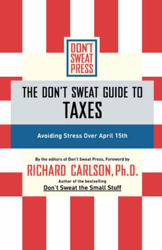 Cover image for The Don't Sweat Guide to Taxes: Avoiding Stress Over April 15th