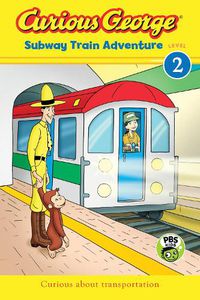 Cover image for Curious George Subway Train Adventure (Reader Level 2)