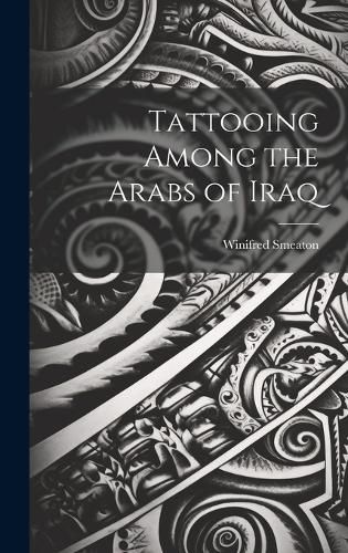 Cover image for Tattooing Among the Arabs of Iraq