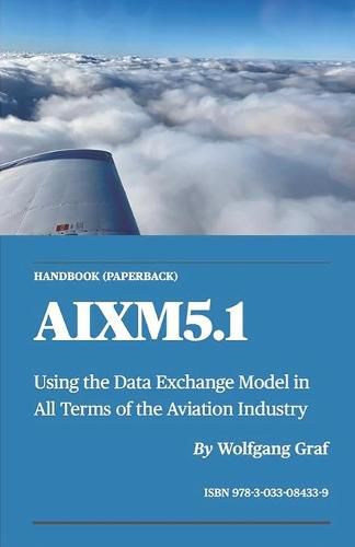 Cover image for Handbook AIXM5.1: Using the Data Exchange Model in All Terms of the Aviation Industry