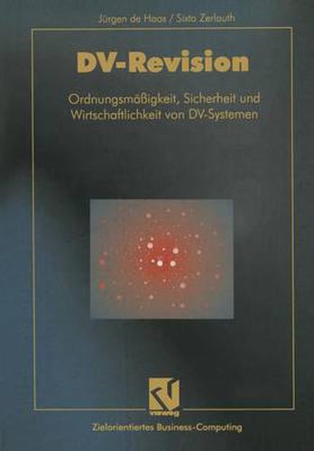 Cover image for DV-Revision: Ordnungsmassigkeit, Sicherheit Und Wirtschaftlichkeit Von DV-Systemen