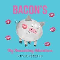 Cover image for Bacon's Big Smooching Adventure