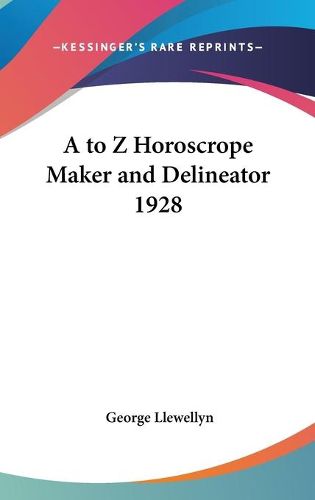 Cover image for A to Z Horoscrope Maker and Delineator 1928