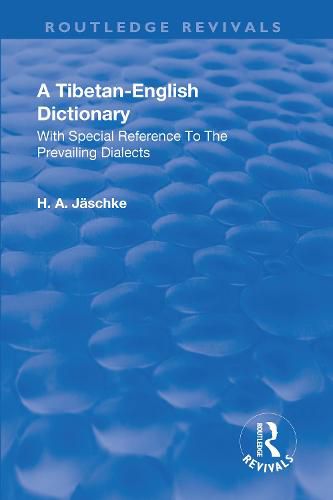 Revival: A Tibetan-English Dictionary (1934): With special reference to the prevailing dialects. To which is added an English-Tibetan vocabulary.