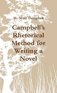 Cover image for Campbell's Rhetorical Method for Writing a Novel