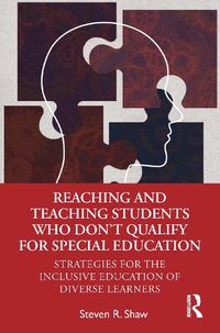 Cover image for Reaching and Teaching Students Who Don't Qualify for Special Education: Strategies for the Inclusive Education of Diverse Learners