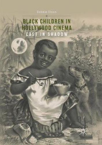 Cover image for Black Children in Hollywood Cinema: Cast in Shadow