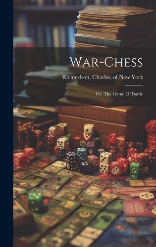 Cover image for War-chess; Or, The Game Of Battle