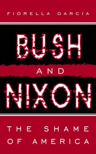 Cover image for Bush and Nixon: The Shame of America