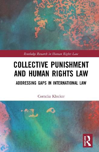 Cover image for Collective Punishment and Human Rights Law: Addressing Gaps in International Law