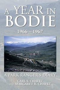 Cover image for A Year in Bodie: A Park Ranger's Diary