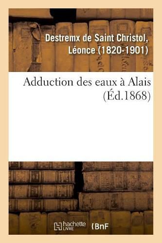 Cover image for Adduction Des Eaux A Alais