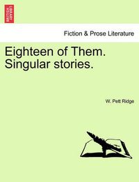 Cover image for Eighteen of Them. Singular Stories.