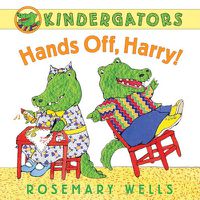 Cover image for Kindergators: Hands Off, Harry!