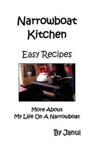 Cover image for Narrowboat Kitchen - Easy Recipes - More About My Life on a Narrowboat