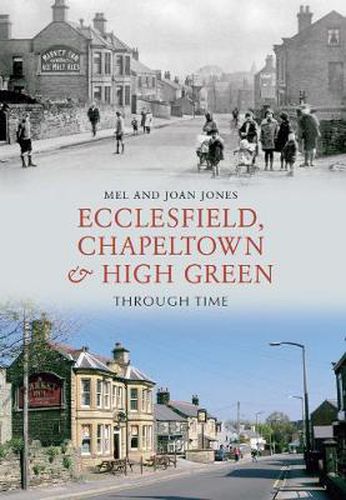 Cover image for Ecclesfield, Chapeltown and High Green Through Time