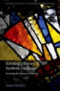 Cover image for Schelling's Theory of Symbolic Language: Forming the System of Identity