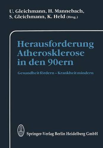 Herausforderung Atherosklerose in Den 90ern: Gesundheit Foerdern -- Krankheit Mindern