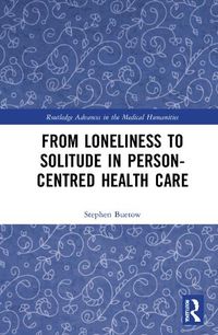 Cover image for From Loneliness to Solitude in Person-centred Health Care