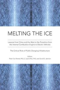 Cover image for Melting the Ice: Lessons from China and the West in the Transition to Electric Vehicles: The Critical Role of Public Charging Infrastructure